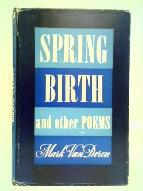 Spring Birth, And Other Poems