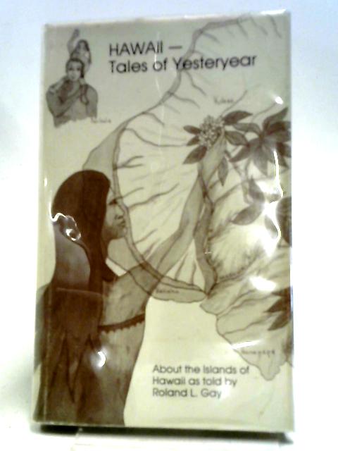 Hawaii: Tales of Yesteryear. A Collection of Legends & Stories (signed)