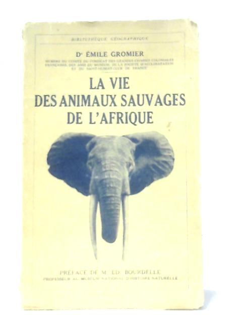 La vie des Animaux Sauvages de l'Afrique