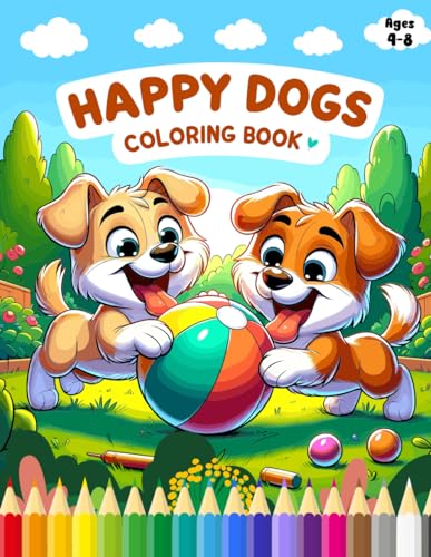 Happy Dogs Coloring Book: Great Coloring Book for Kids and Adults, Beautiful Unique Designs
