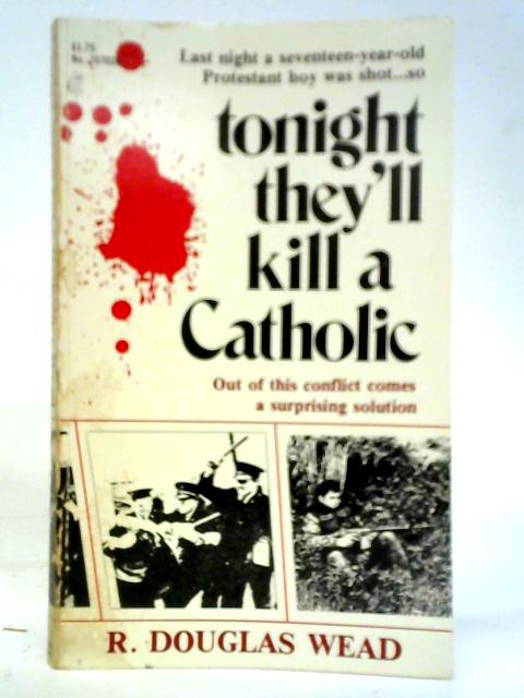 Tonight They'll Kill a Catholic