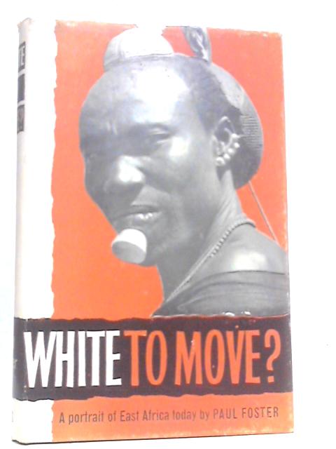 White To Move? A Portrait Of East Africa Today