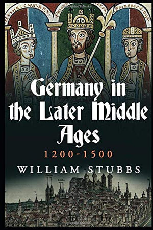 Germany in the Later Middle Ages, 1200-1500
