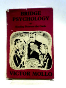Bridge Psychology; Or, Reading Between The Cards 