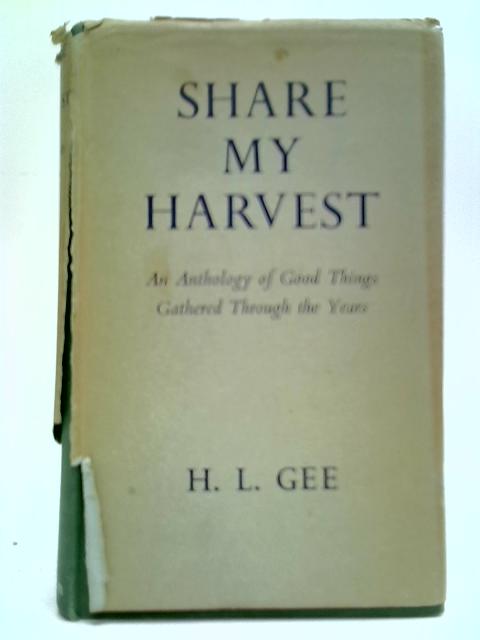 Share My Harvest: An Anthology of Good Things Gathered Through The ...