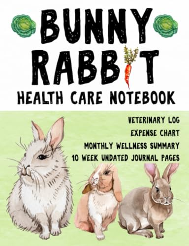 Bunny Rabbit Health Care Notebook: Rabbit Kit Accessories - Journal Note Book for Expenses, Veterinary Medicine, Nutrition, and To-Do Lists