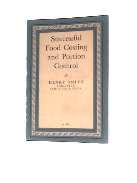 Successful Food Costing And Portion Control: A Modern Guide To Profitable Catering Management (Successful Catering Series)