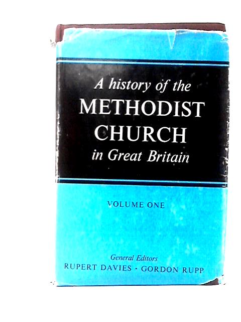 A History of the Methodist Church in Great Britain Vol 1