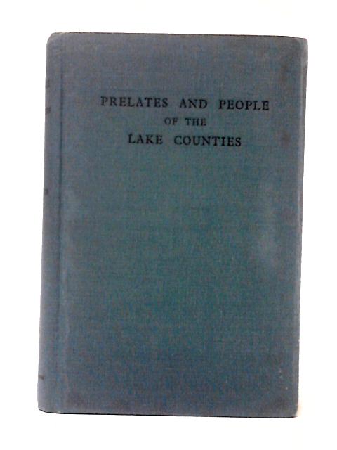 Prelates and People of the Lake Counties: A History of the Diocese of Carlisle, 1133-1933