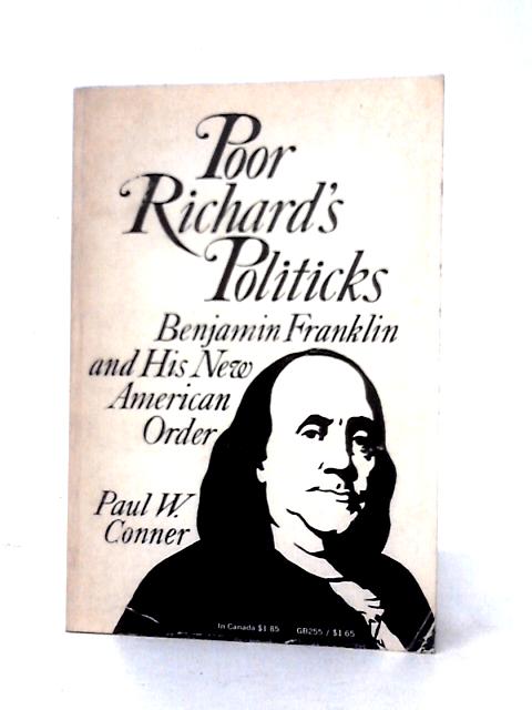 Poor Richard's Politicks: Benjamin Franklin and His New American Order (Galaxy Books)