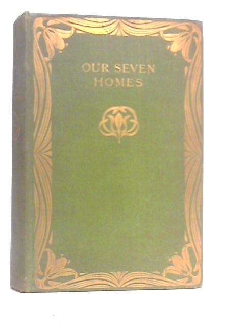 Our Seven Homes