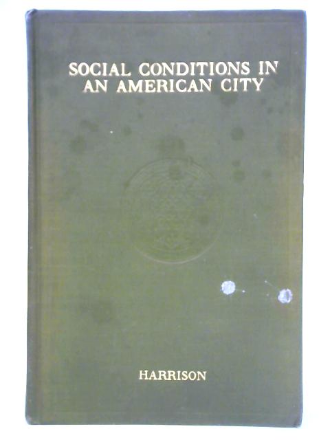 Social Conditions in an American City: A Summary of the Findings of the Springfield Survey