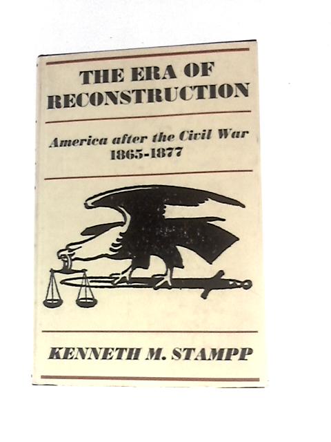 The Era of Reconstruction, America after the Civil War 1865 - 1877