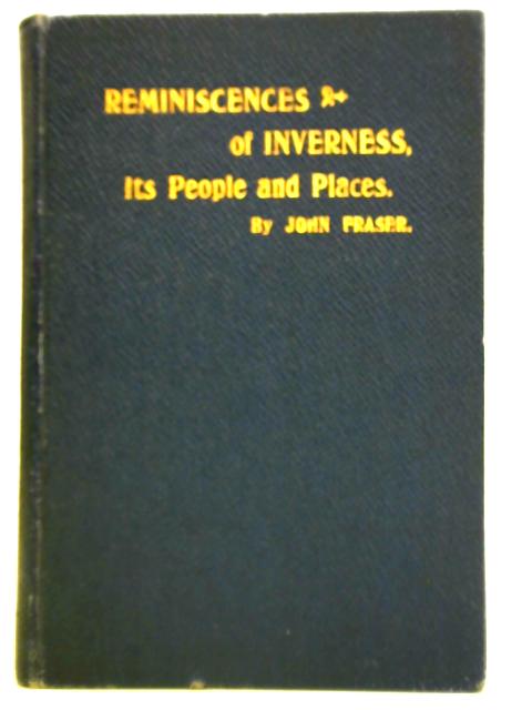 Reminiscences of Inverness Its People and Places