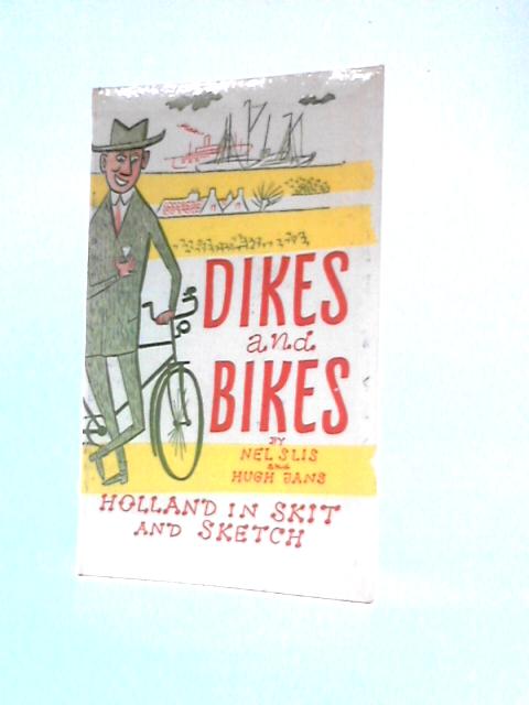 Dikes And Bikes: Holland In Skit And Sketch.