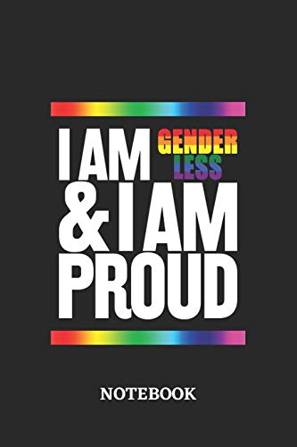 I am Genderless and I am Proud Notebook