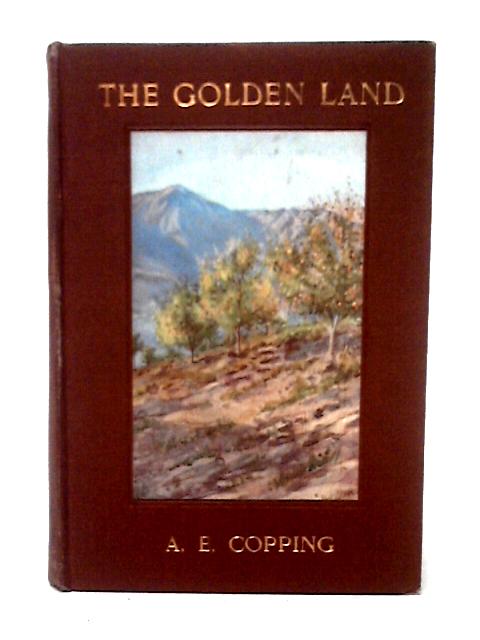 The Golden Land: The True Story And Experiences Of British Settlers In Canada,