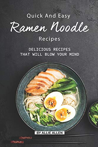 Quick and Easy Ramen Noodle Recipes