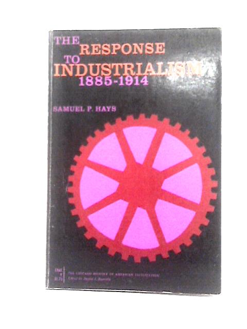 The Response to Industrialism 1885-1914