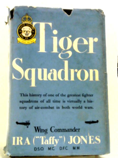 Tiger Squadron: The Story of 74 Squadron, RAF, In Two World Wars