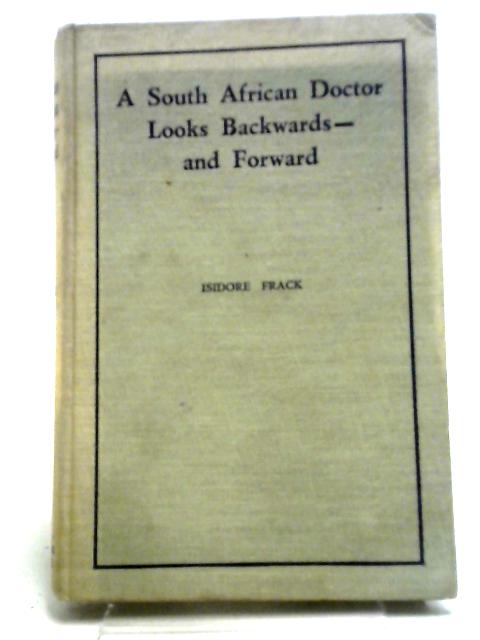 A South African Doctor Looks Backwards and Forward