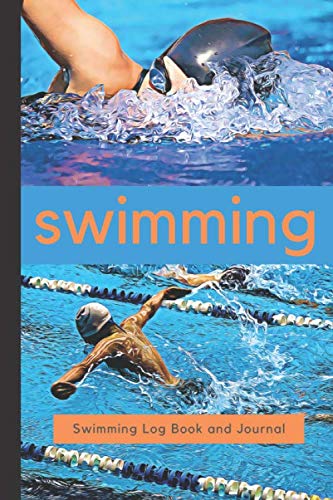 Swimming Log Book and Journal: Notebook for Swimmers. Track progress and Training with this Swimming Log Book and Journal. Space to Record Details ... Additional Notes, Feedback and Goal Setting.