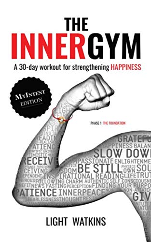 The Inner Gym: A 30-day workout for strengthening HAPPINESS