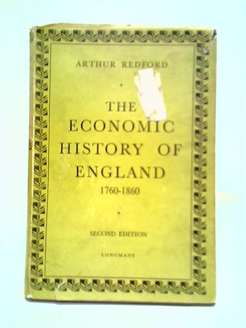 The Economic History of England, 1760-1860