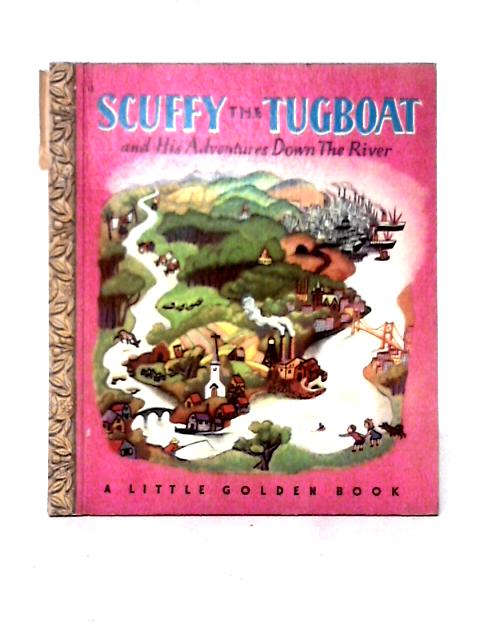 Scuffy The Tugboat And His Adventures Down The River