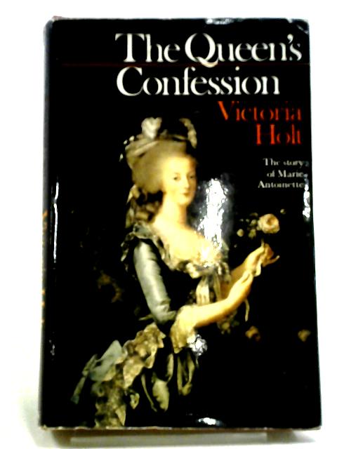 The Queen's Confession A Fictional Autobiography