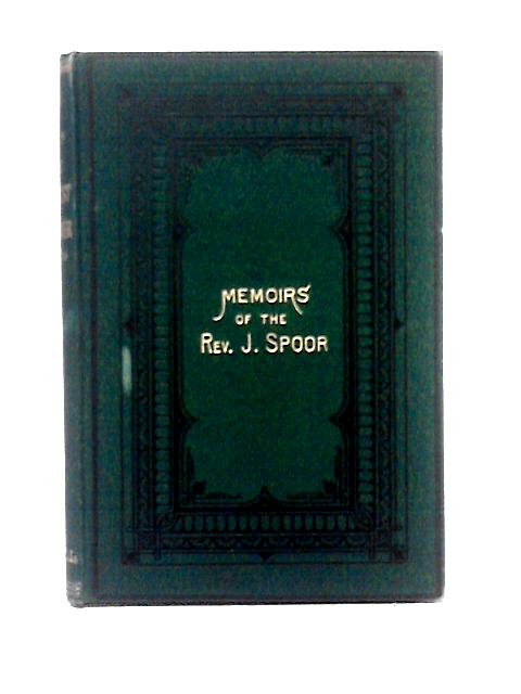 The Earnest Preacher: Memoirs of the Rev. Joseph Spoor