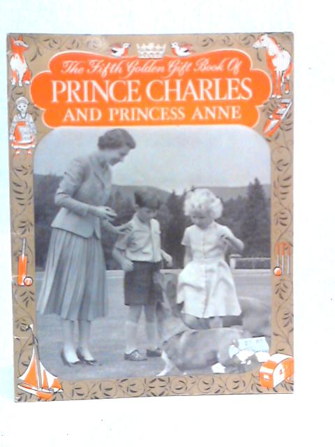 The Fifth Golden Gift Book of Prince Charles and Princess Anne