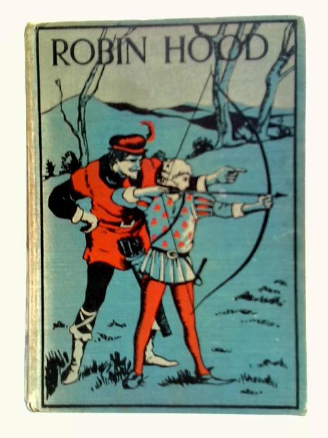 Robin Hood, And His Merry Outlaws