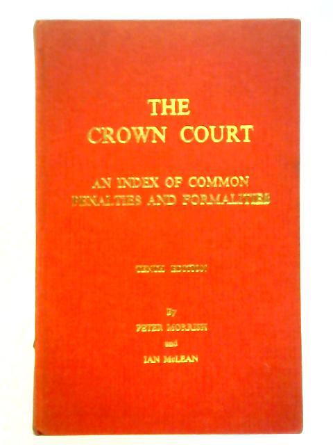 Crown Court: An Index of Common Penalties and Formalities in Cases ...