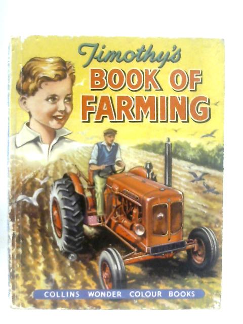 Timothy's Book of Farming (Collins Wonder Colour Books Series)