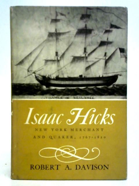 Isaac Hicks; New York merchant and Quaker, 1767-1820