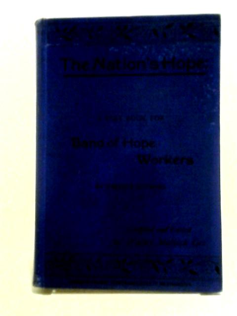 The Nation's Hope: A Practical Text Book for Band of Hope Workers