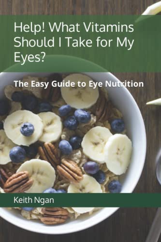 Help! What Vitamins Should I Take for My Eyes?