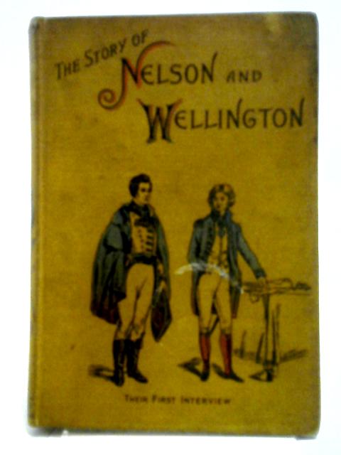 The Story Of Nelson And Wellington