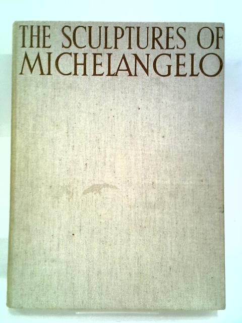 The Sculptures of Michelangelo
