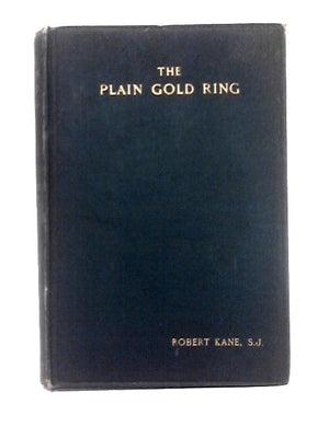 The Plain Gold Ring,: Lectures On Home