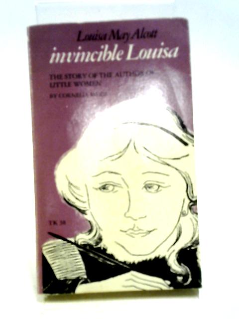 Louisa May Alcott: Invincible Louisa