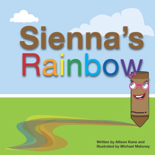 Sienna's Rainbow: A Children's Book About Diversity, Respect, Inclusion, and Kindness