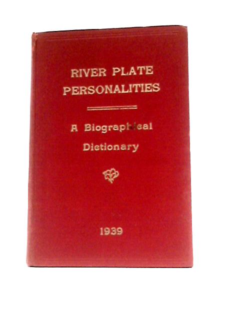 River Plate Personalities - A Biographical Dictionary