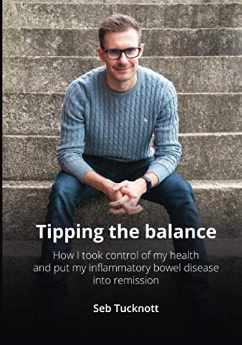 Tipping the balance: How I took control of my health and put my inflammatory bowel disease into remission