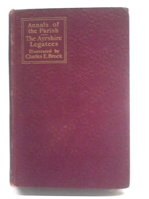 The Annals Of The Parish And The Ayrshire Legatees