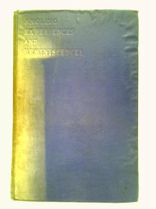 Angling Experiences And Reminiscences 