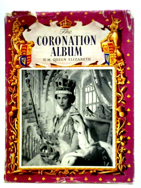 The Coronation Album H.M. Queen Elizabeth