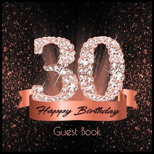 30 Happy Birthday: Guest Book I Festive Shiny Diamond Rose Gold Black Binding I 90 Guests I Written Wishes from Loved Ones I Keepsake I Party Supplies ... and Men I Gift Log I 30th Birthday Gift Idea