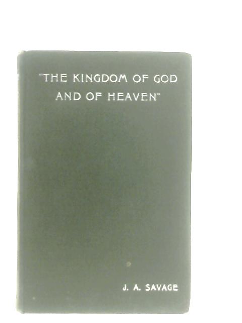 The Kingdom of God and of Heaven
